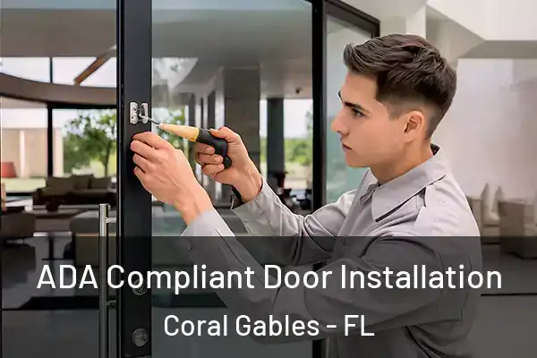  ADA Compliant Door Installation Coral Gables - FL