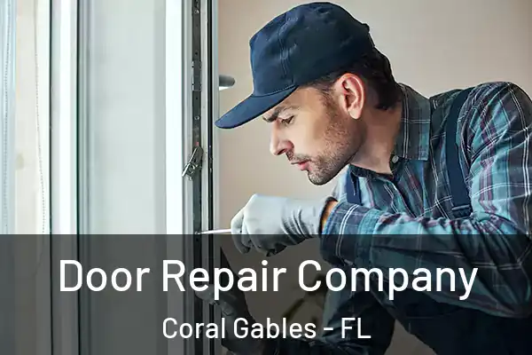 Door Repair Company Coral Gables - FL