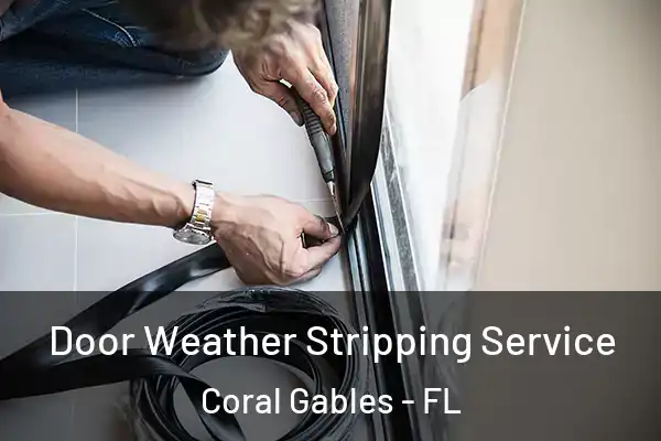  Door Weather Stripping Service Coral Gables - FL