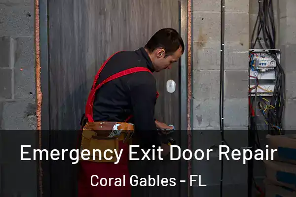 Emergency Exit Door Repair Coral Gables - FL