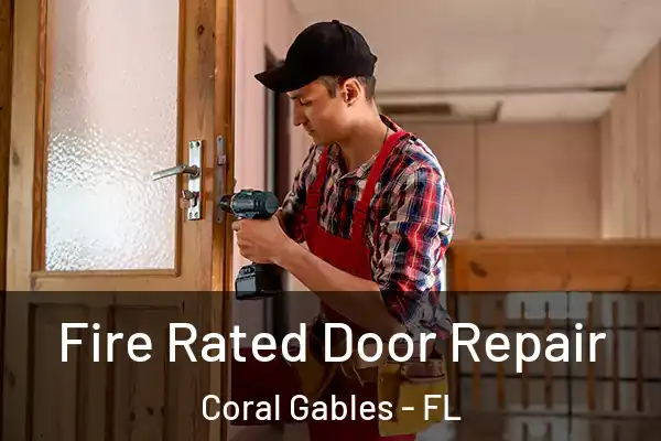  Fire Rated Door Repair Coral Gables - FL