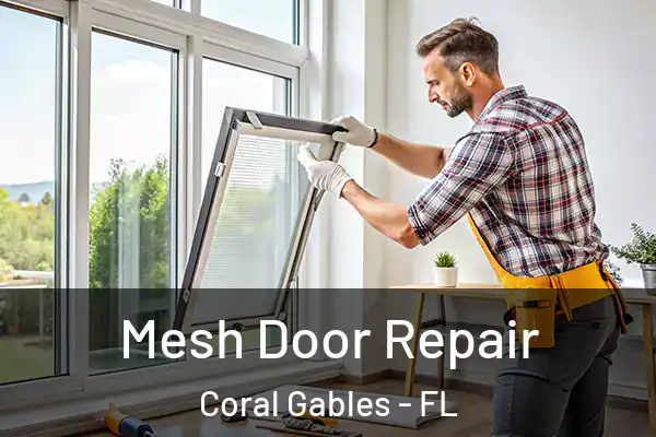 Mesh Door Repair Coral Gables - FL