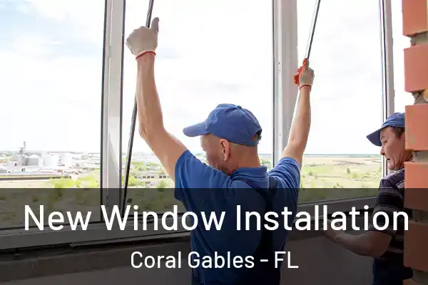New Window Installation Coral Gables - FL
