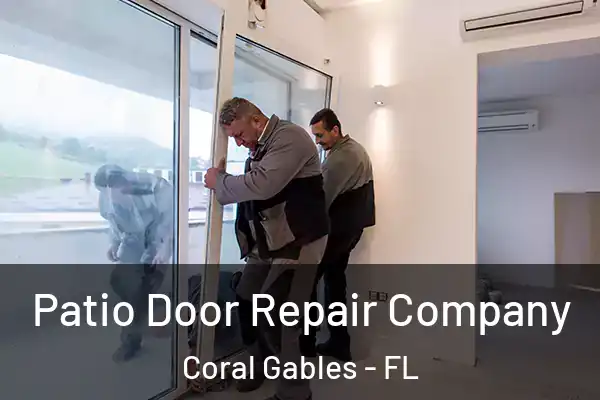 Patio Door Repair Company Coral Gables - FL