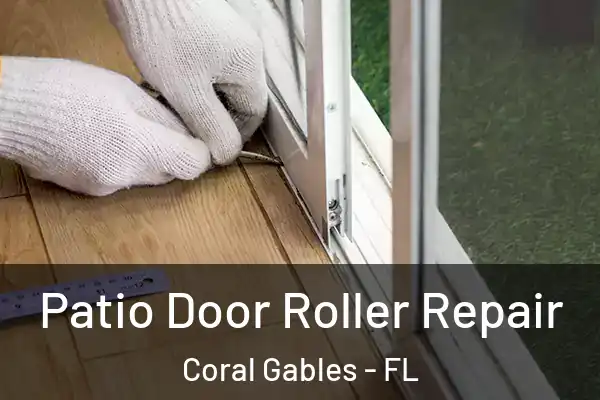  Patio Door Roller Repair Coral Gables - FL