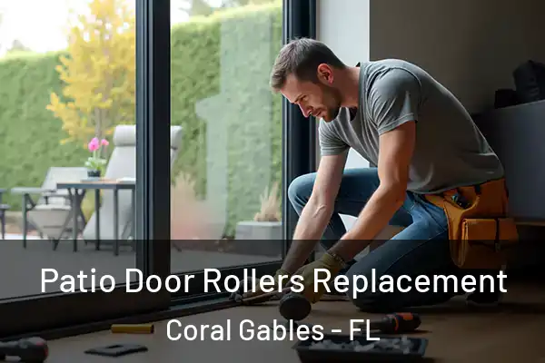 Patio Door Rollers Replacement Coral Gables - FL