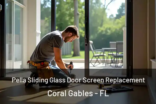 Pella Sliding Glass Door Screen Replacement Coral Gables - FL