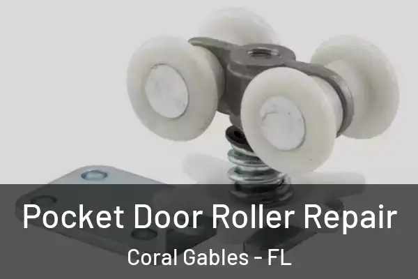  Pocket Door Roller Repair Coral Gables - FL