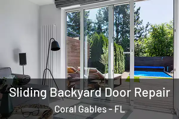 Sliding Backyard Door Repair Coral Gables - FL