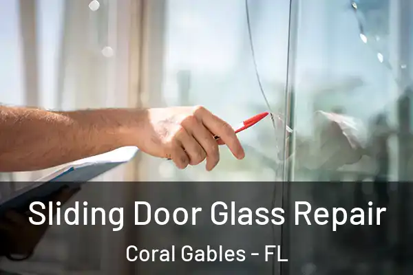 Sliding Door Glass Repair Coral Gables - FL
