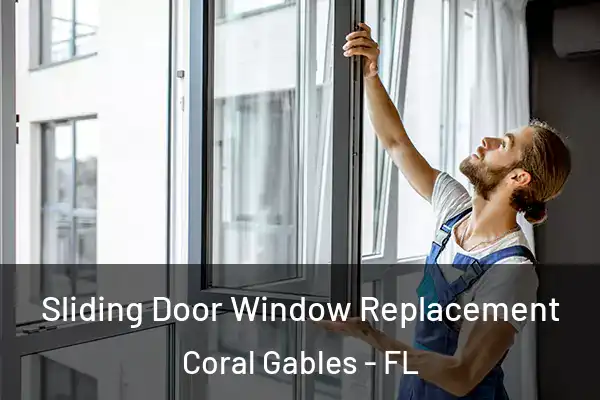 Sliding Door Window Replacement Coral Gables - FL
