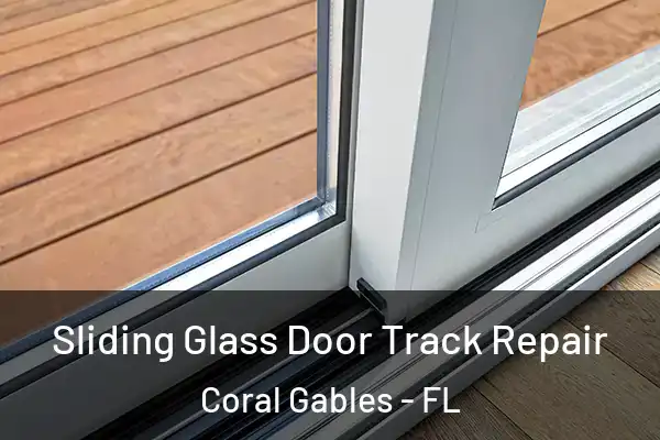 Sliding Glass Door Track Repair Coral Gables - FL